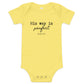 His Way is Perfect Baby Short Sleeve Bodysuit (multiple colors available)