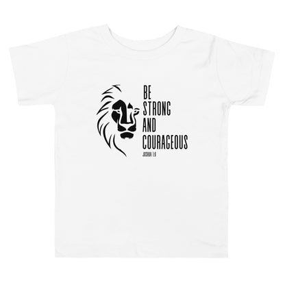 Be Strong and Courageous Toddler Short Sleeve Tee