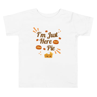 I'm Just Here for the Pie Toddler Short Sleeve Tee